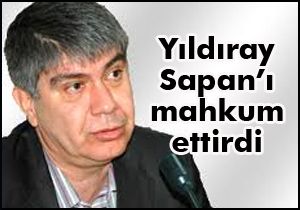 Türel, Yıldıray Sapan'ı mahkum ettirdi